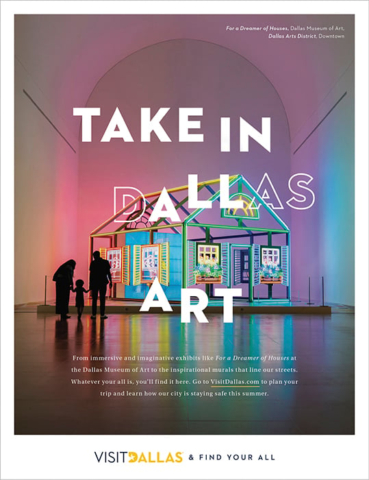 An ad featuring an exhibit at The Dallas Museum of Art. Photography by Inti St. Clair for Visit Dallas. 