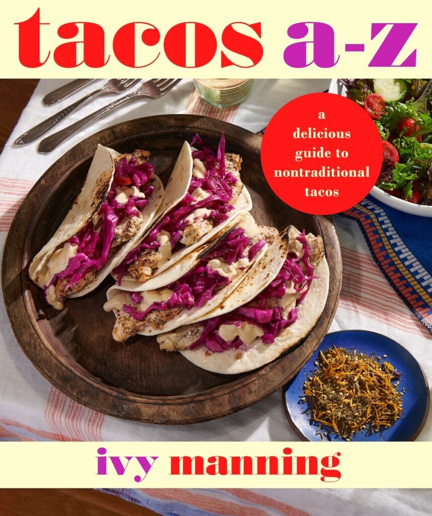 Tearsheet of Ivy Manning's cookbook cover, "Tacos A to Z: A Delicious Guide to Nontraditional Tacos," shot by Dina Ávila.